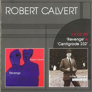 ROBERT CALVERT / ロバート・カルヴァート / REVENGE/CENTIGRADE 232 - REMIX/REMASTER