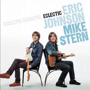 ERIC JOHNSON & MIKE STERN / エリック・ジョンソン&マイク・スターン / Eclectic