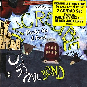 INCREDIBLE STRING BAND / インクレディブル・ストリング・バンド / DUCKS ON A POND: 2CD/DVD SET