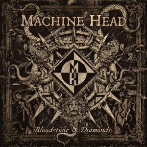 MACHINE HEAD / マシーン・ヘッド / BLOODSTONE & DIAMONDS <BLACK VINYL> 