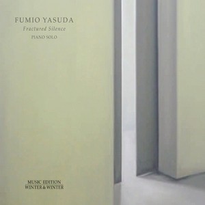 FUMIO YASUDA / 安田芙充央 / Fractured Silence