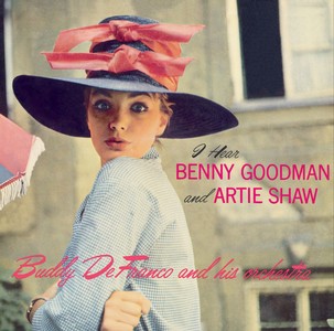 BUDDY DE FRANCO / バディ・デ・フランコ / I Hear Benny Goodman & Artie Shaw(2CD)