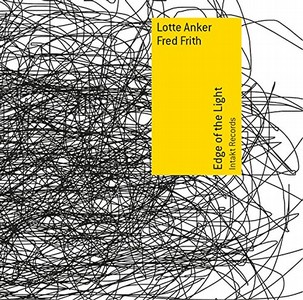 LOTTE ANKER & FRED FRITH / ロッテ・アンカー&フレッド・フリス / Edge Of Light 