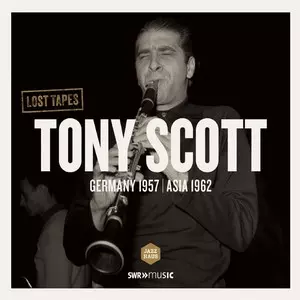 TONY SCOTT / トニー・スコット / Lost Tapes Germany 1957 / Asia1962(CD)