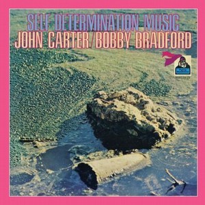 JOHN CARTER & BOBBY BRADFORD / ジョン・カーター&ボビー・ブラッドフォード / Self Determination Music