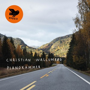 CHRISTIAN WALLUMROD / クリスチャン・ヴァルムルー / Pianokammer