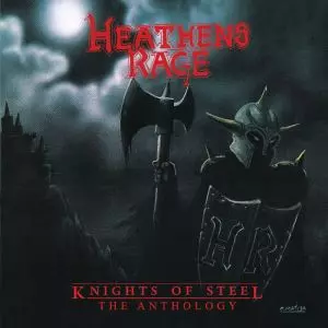 HEATHENS RAGE / KNIGHTS OF STEEL - THE ANTHOLOGY 