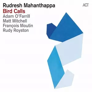 RUDRESH MAHANTHAPPA / ルドレシュ・マハンサッパ / Bird Calls