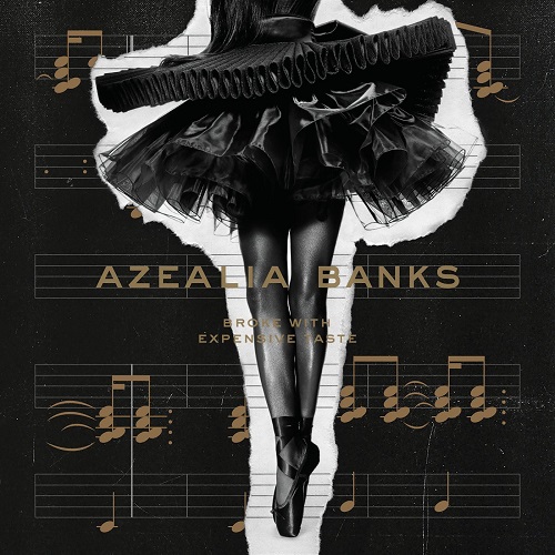 AZEALIA BANKS / アジーリア・バンクス / BROKE WITH EXPENSIVE TASTE