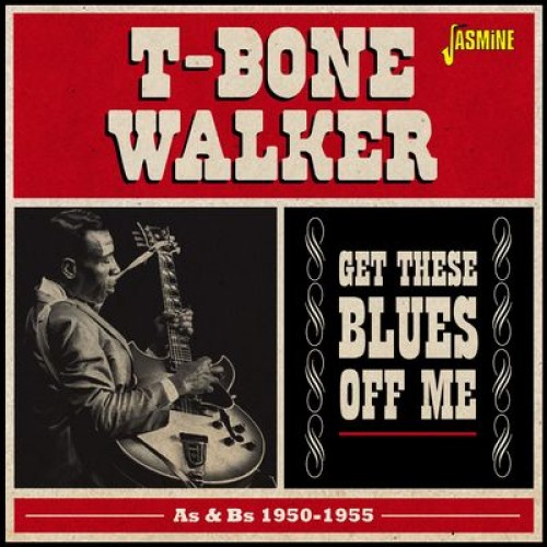 T-BONE WALKER / T-ボーン・ウォーカー / GET THESE BLUES OFF ME - AS & BS 1950-1955 (2CD)