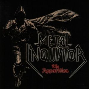 METAL INQUISITOR / THE APPARITION