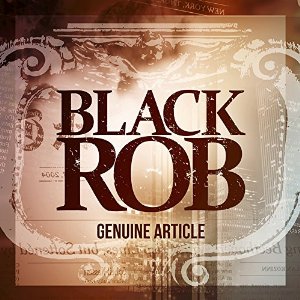 BLACK ROB / ブラック・ロブ / GENUINE ARTICLE
