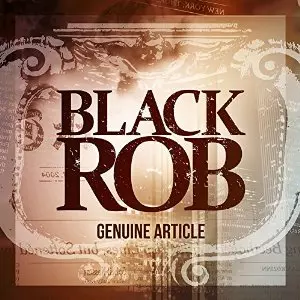 BLACK ROB / ブラック・ロブ / GENUINE ARTICLE