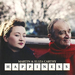 MARTIN CARTHY & ELIZA CARTHY / MARTIN CARTHY/ELIZA CARTHY / HAPPINESS/THE QUEEN OF HEARTS
