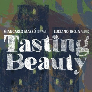 GIANCARLO MAZZU & LUCIANO TROJA / Tasting Beauty