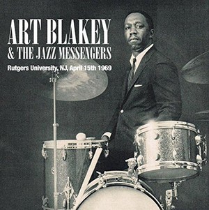 ART BLAKEY / アート・ブレイキー / Rutgers University, Nj, April 15th 1969(2CD)