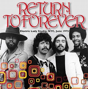 RETURN TO FOREVER / リターン・トゥ・フォーエヴァー / Electric Lady Studio NYC June 1975
