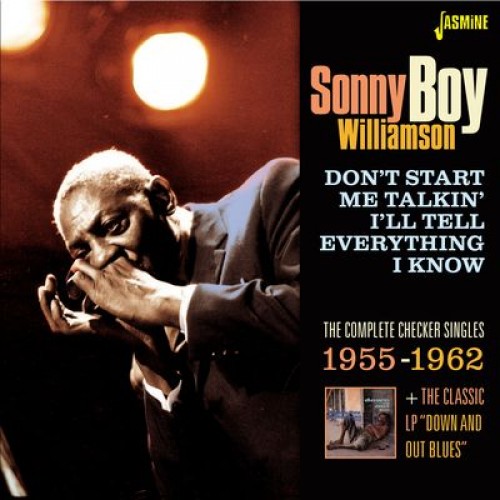 SONNY BOY WILLIAMSON / サニー・ボーイ・ウィリアムスン / DON'T START ME TALKIN' I'LL TELL EVERYTHING I KNOW: THE COMPLETE CHECKER SINGLES 1955 - 1962 + THE CLASSIC LP DOWN AND OUT BLUES 
