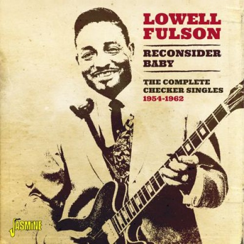 LOWELL FULSON (LOWELL FULSOM) / ローウェル・フルスン (フルソン) / RECONSIDER BABY: THE COMPLETE CHECKER SINGLES 1954-1962 