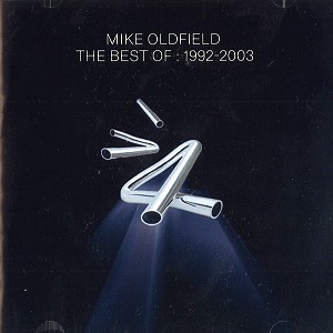 MIKE OLDFIELD / マイク・オールドフィールド / THE BEST OF MIKE OLDFIELD: 1992-2003