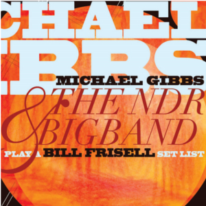 MICHAEL GIBBS / マイケル・ギブス / Play a Bill Frisell Setlist