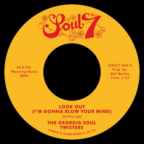 GEORGIA & SOUL TWISTERS / ジョージア&ソウル・ツイスターズ / LOOK OUT (I'M GONNA BLOW YOUR MIND) / MOTHER DUCK (7")