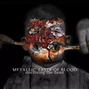 METALLIC TASTE OF BLOOD / メタリック・テイスト・オブ・ブラッド / Doctoring the Dead 