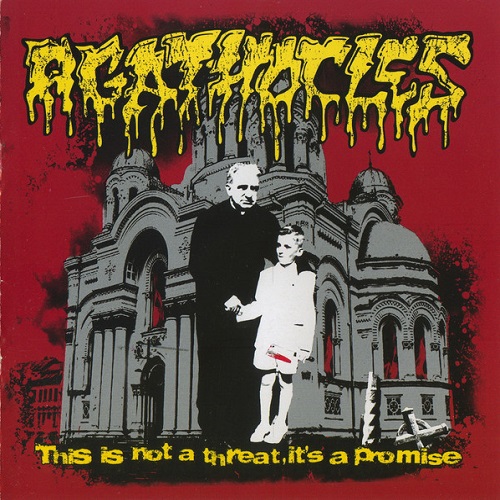 AGATHOCLES / THIS IS NOT A THREAT, IT'S A PROMISE