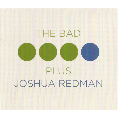 BAD PLUS & JOSHUA REDMAN / バッド・プラス&ジョシュア・レッドマン / Bad Plus Joshua Redman