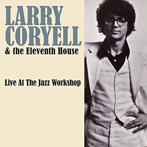 LARRY CORYELL / ラリー・コリエル / Live at the Jazz Workshop