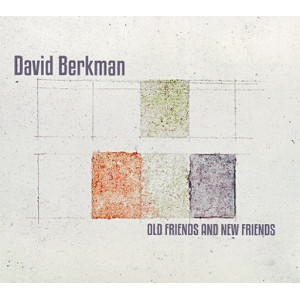 DAVID BERKMAN / Old Friends And New Friends
