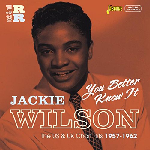 JACKIE WILSON / ジャッキー・ウィルソン / YOU BETTER KNOW IT THE US AND UK CHART HITS 1957-1962