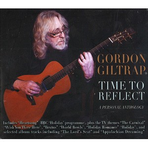 GORDON GILTRAP / ゴードン・ギルトラップ / TIME TO REFLECT: A PERSONAL ANTHOLOGY
