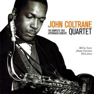 JOHN COLTRANE / ジョン・コルトレーン / Complete 1963 Copenhagen Concert(2CD)