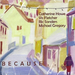 CATHERINE HOWE / キャサリン・ハウ / BECAUSE...IT WOULD BE BEAUTIFU