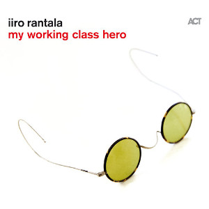 IIRO RANTALA / イーロ・ランタラ / MY WORKING CLASS HERO