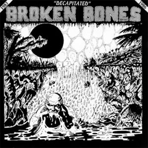 BROKEN BONES / DECAPITATED (LP) 