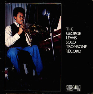 GEORGE LEWIS / ジョージ・ルイス(TB) / Solo Trombone Record