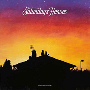 SATURDAY'S HEROES / HOMETOWN SERENADE