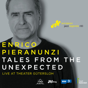ENRICO PIERANUNZI / エンリコ・ピエラヌンツィ / Tales from the Unexpected (Live at Theater Gutersloh)