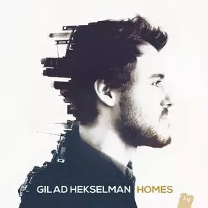 GILAD HEKSELMAN / ギラッド・ヘクセルマン / HOMES