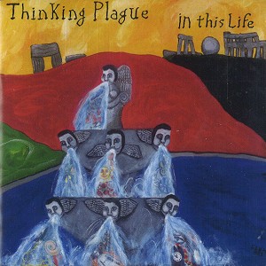 THINKING PLAGUE / シンキング・プレイグ / IN THIS LIFE: 25TH ANNIVESARY EDITION - REMASTER