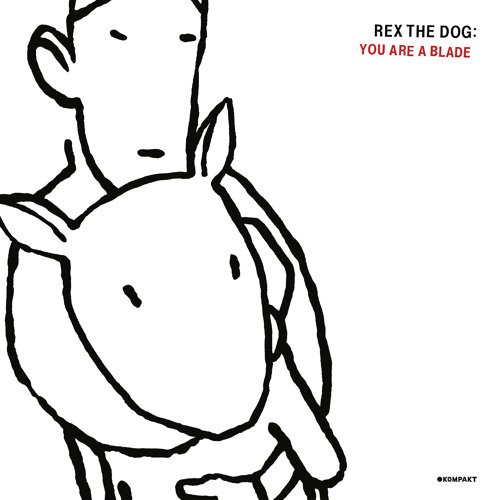 REX THE DOG / YOU ARE A BLADE