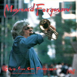 MAYNARD FERGUSON / メイナード・ファーガソン / Live From San Francisco