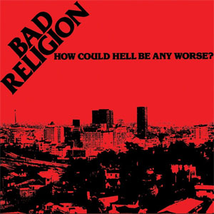 BAD RELIGION / バッド・レリジョン / HOW COULD HELL BE ANY WORSE (GREY VINYL)