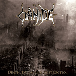 CIANIDE / DEATH, DOOM AND DESTRUCTION