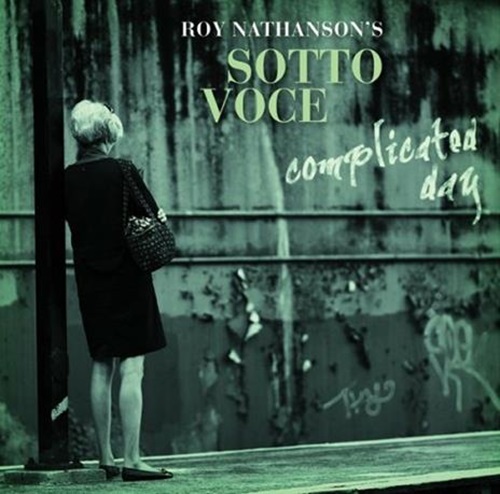 ROY NATHANSON'S SOTTO VOCE / COMPLICATED DAY
