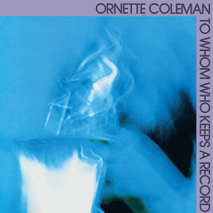 ORNETTE COLEMAN / オーネット・コールマン / To Whom Who Keeps A Record(LP)