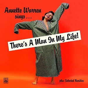 ANNETTE WARREN / アネット・ウォーレン / Sings... There s a Man in My Life! plus Selected Rarities(2CD)