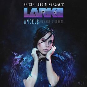 BETSIE LARKIN / ANGELS, HUMANS & ROBOTS